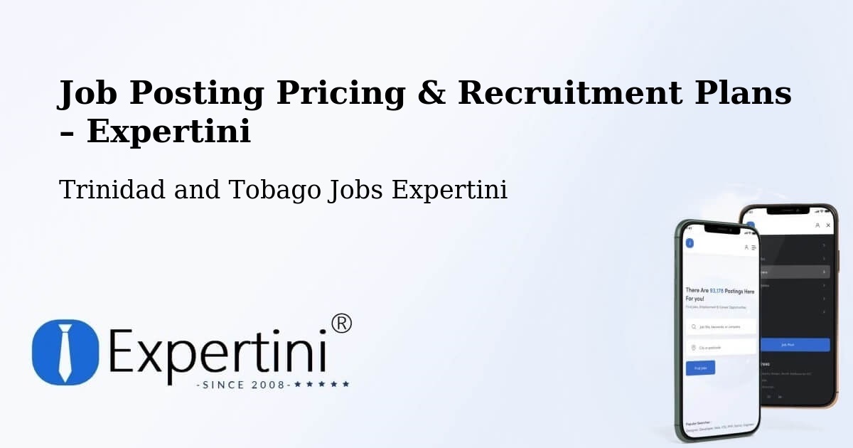 Job Posting Pricing & Recruitment Plans – Marabella - Marabella, Trinidad and Tobago Jobs Expertini